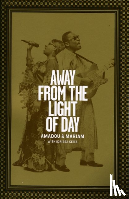 Bagayogo, Amadou, Doumbia, Mariam - Away from the Light of Day