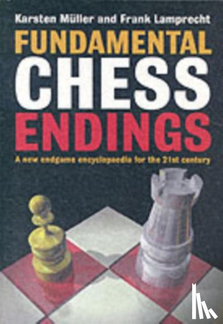 Muller, Karsten, Lamprecht, Frank - Fundamental Chess Endings