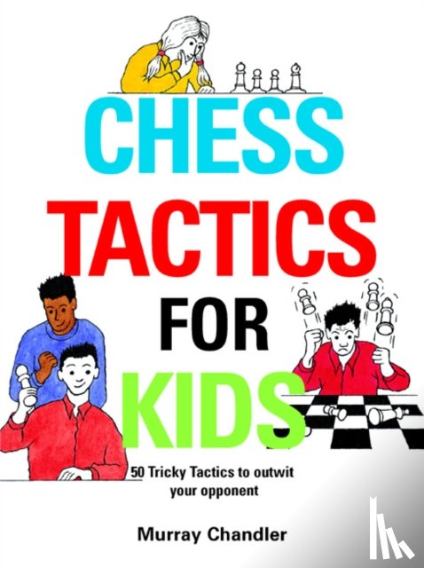 Chandler, Murray - Chess Tactics for Kids