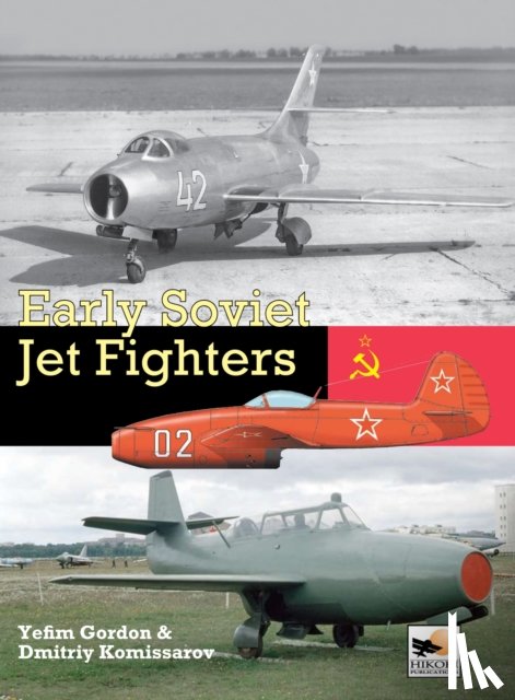 Komissarov, Dmitriy, Gordon, Yefim (Author) - Early Soviet Jet Fighters