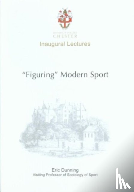 Dunning, Eric - Figuring Modern Sport