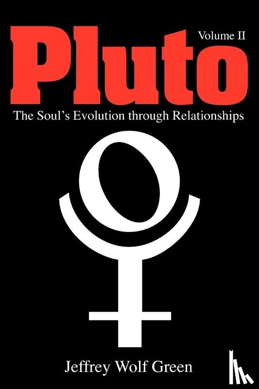 Green, Jeffrey Wolf - Pluto: The Soul's Evolution Through Relationships