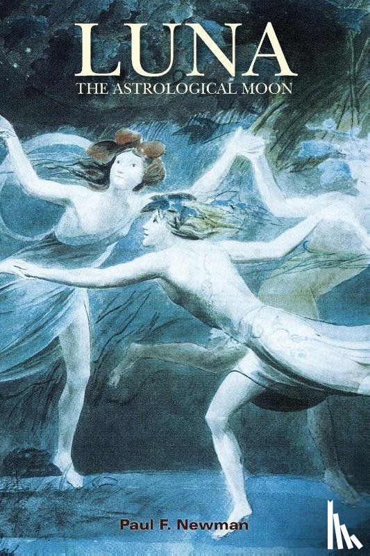 Newman, Paul F. - Luna: The Astrological Moon