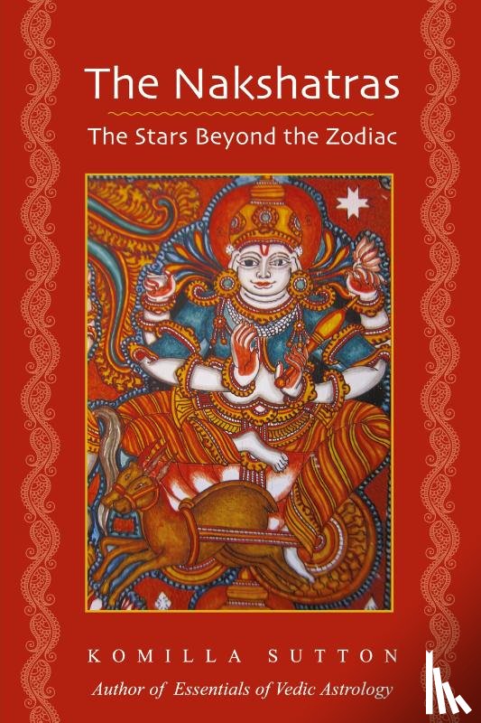 Sutton, Komilla - The Nakshatras: The Stars Beyond the Zodiac