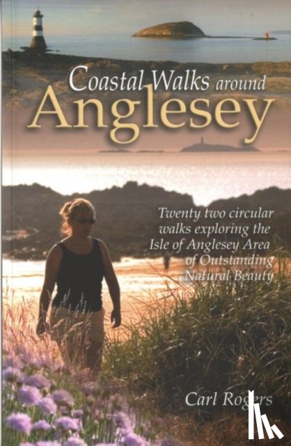 Rogers, Carl - Coastal Walks Around Anglesey