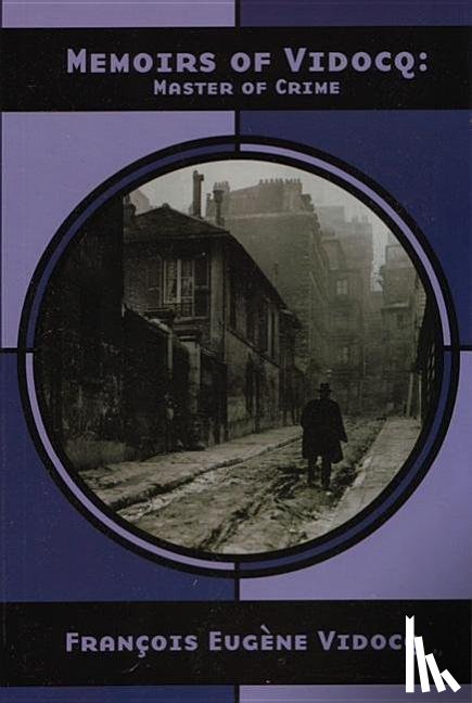 Vidocq, Francois Eugene - Vidocq, F: Memoirs Of Vidocq