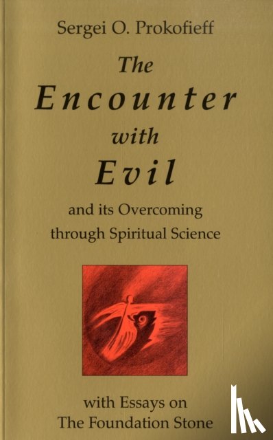 Prokof'ev, Sergei O. - The Encounter with Evil and its Overcoming Through Spiritual Science