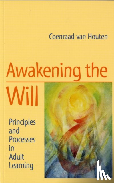 Houten, Coenraad van - Awakening the Will