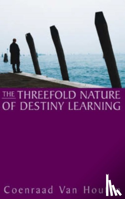 Houten, Coenraad van - The Threefold Nature of Destiny Learning