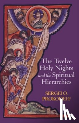 Prokofieff, Sergei O. - The Twelve Holy Nights and the Spiritual Hierarchies