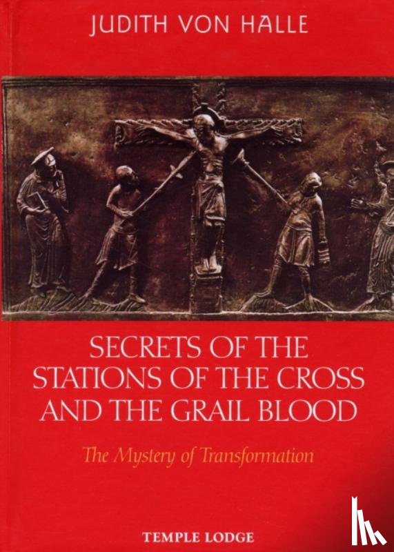 Halle, Judith von - Secrets of the Stations of the Cross and the Grail Blood
