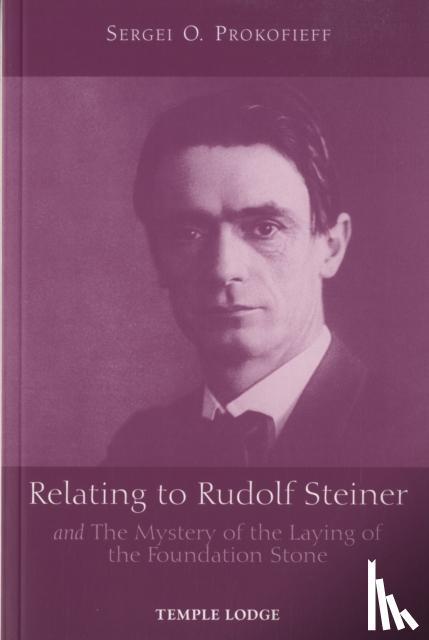 Prokofieff, Sergei O. - Relating to Rudolf Steiner