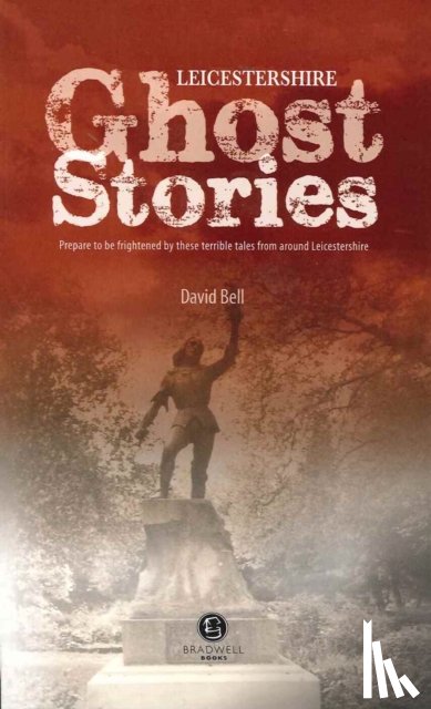 Bell, David - Leicestershire Ghost Stories