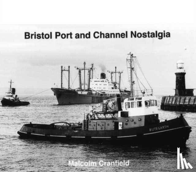 Cranfield, Malcolm - Bristol Port and Channel Nostalgia
