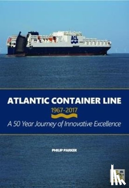 Parker, Philip - Atlantic Container Line 1967-2017