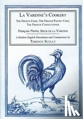 Varenne, Francois Pierre de la - La Varenne's Cookery
