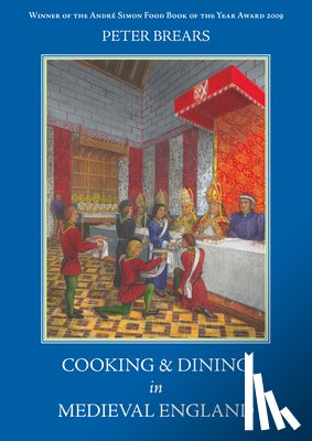 Brears, Peter - Cooking and Dining in Medieval England