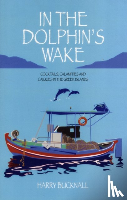 Bucknall, Harry - In the Dolphin's Wake