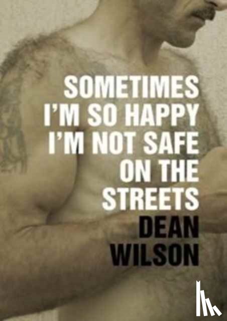 Wilson, Dean - Sometimes I'm So Happy I'm Not Safe