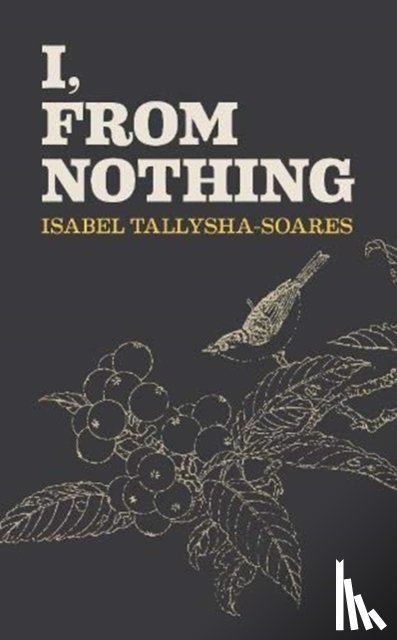 Tallysha-Soares, Isabel - I, From Nothing