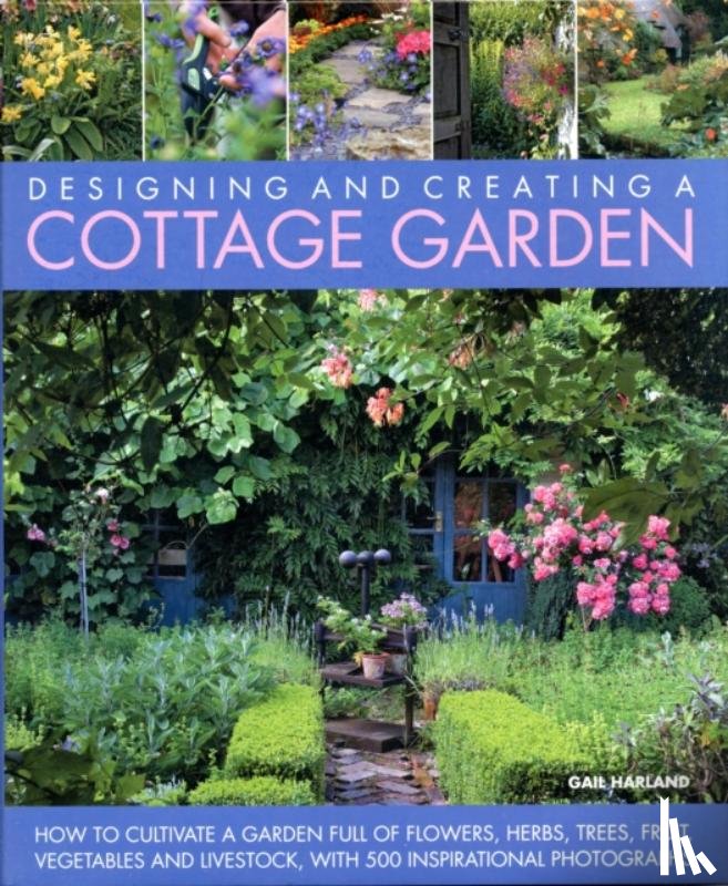 Harland Gail - Designing & Creating a Cottage Garden