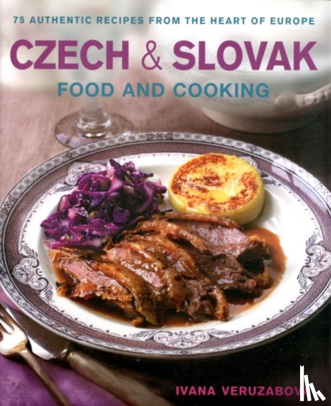 Veruzabova, Ivana - Czech and Slovak Food and Cooking