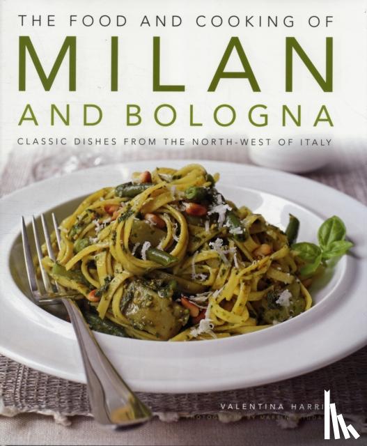 Harris, Valentina - Food and Cooking of Milan and Bologna