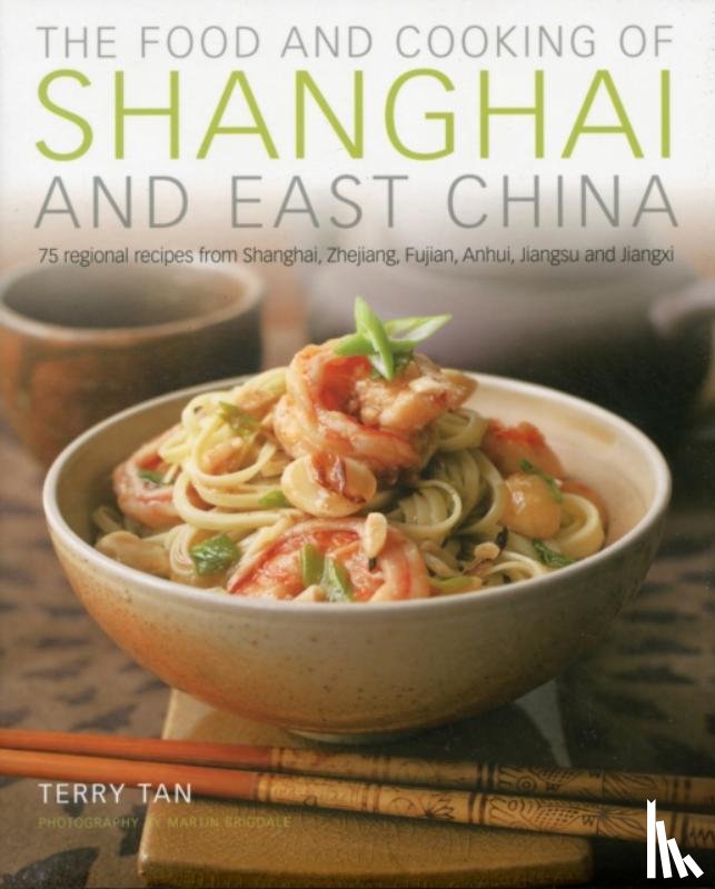 Tan, Terry - Food & Cooking of Shanghai & East China