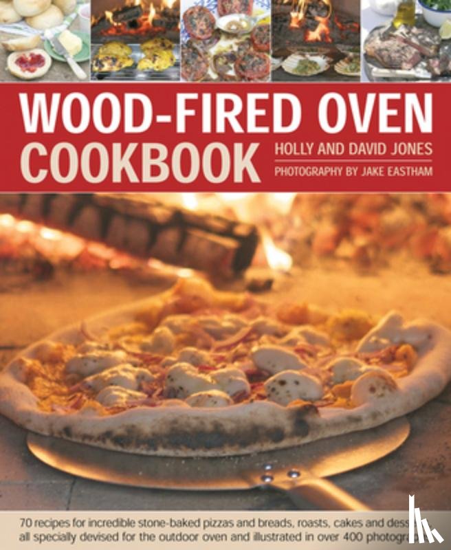Jones, Holly - Wood Fired Oven Cookbook