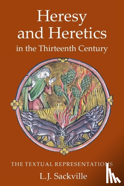 Sackville, Dr L J - Heresy and Heretics in the Thirteenth Century
