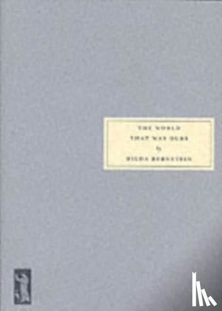 Bernstein, Hilda - The World That Was Ours