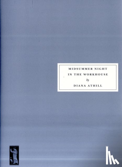 Athill, Diana - Midsummer Night in the Workhouse