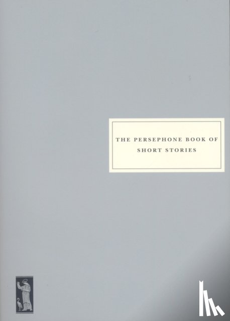  - The Persephone Book of Short Stories