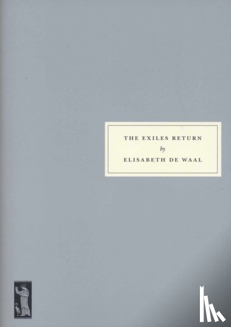 Waal, Elisabeth de, De Waal, Edmund - The Exiles Return
