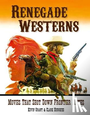 Grant, Kevin, Hodgkiss, Clark - Renegade Westerns