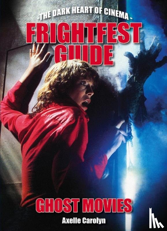 Carolyn, Axelle - The Frightfest Guide to Ghost Movies