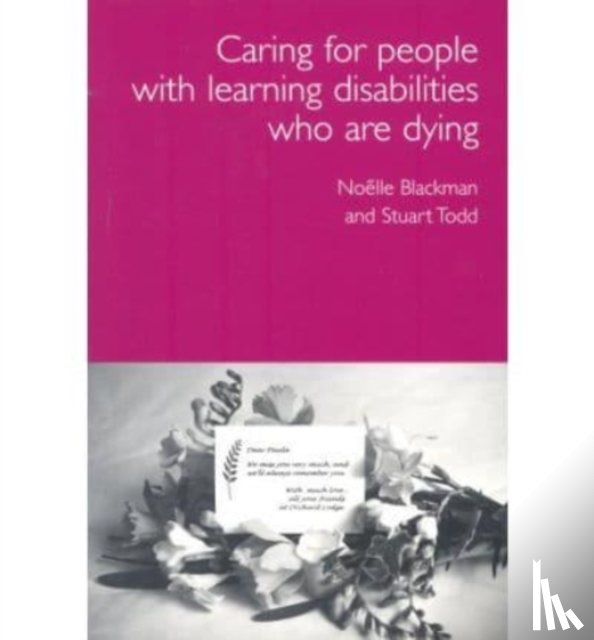 Blackman, Noelle, Todd, Stuart - Care for Dying People with Learning Disabilities