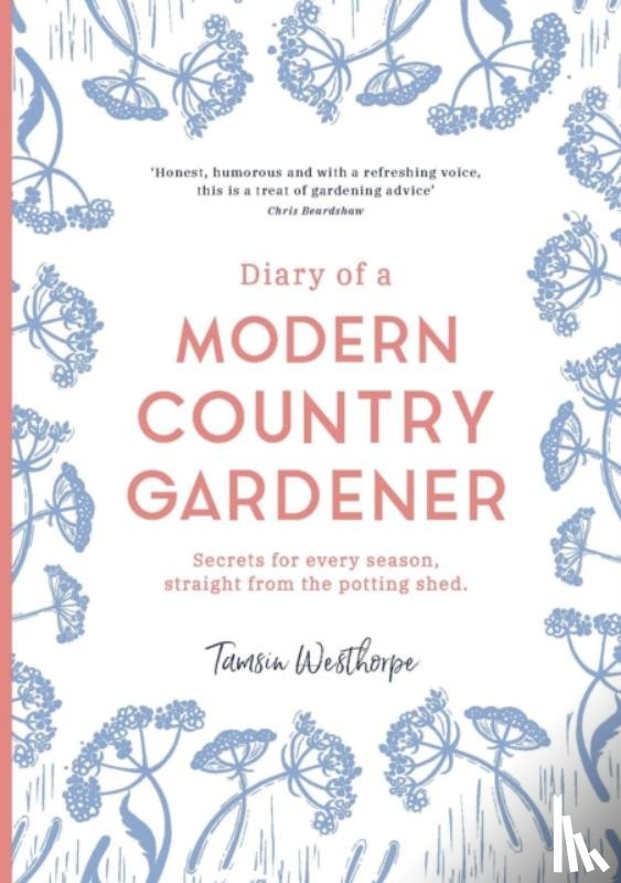 Westhorpe, Tamsin - Diary of a Modern Country Gardener