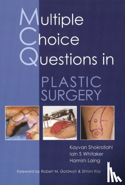 Shokrollahi, Dr Kayvan, Whitaker, Dr Iain S, Laing, Dr Hamish - MCQs in Plastic Surgery