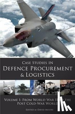 David Moore - Case Studies in Defence Procurement and Logistics