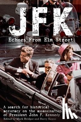Mark Bridger, Barry Keane - JFK: Echoes from Elm Street