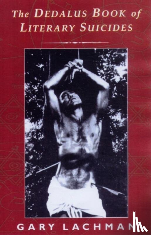 Lachman, Gary - Dedalus Book of Literary Suicides, The: Dead Letters