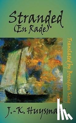 Huysmans, Joris-Karl - Huysmans, J: Stranded