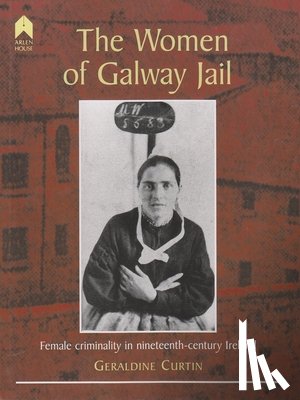 Curtin, Geraldine - The Women of Galway Jail