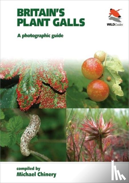 Chinery, Michael - Britain`s Plant Galls – A Photographic Guide