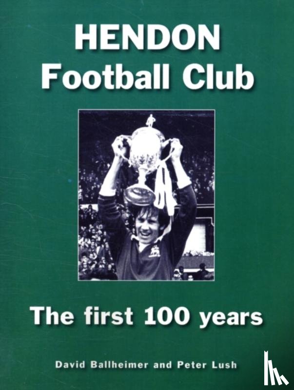 Ballheimer, David, Lush, Peter - Hendon Football Club