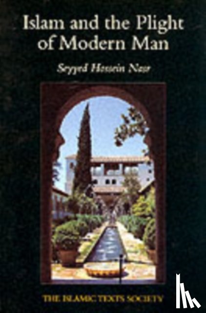 Nasr, Seyyed Hossein - Islam and the Plight of Modern Man
