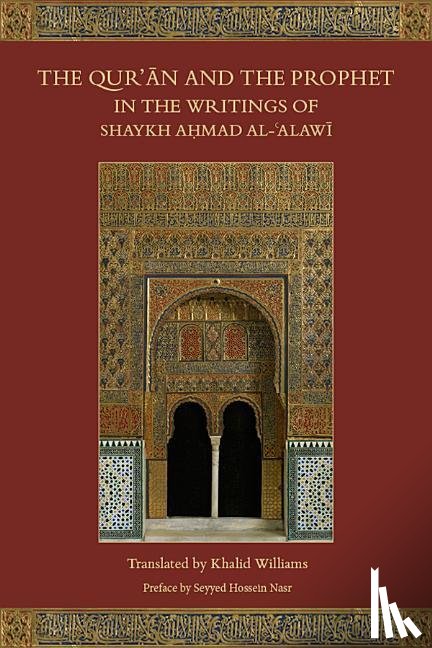  - The Qur'an and the Prophet in the Writings of Shaykh Ahmad al-Alawi