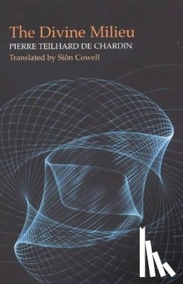 Pierre Teilhard de Chardin, Sion Cowell - Divine Milieu