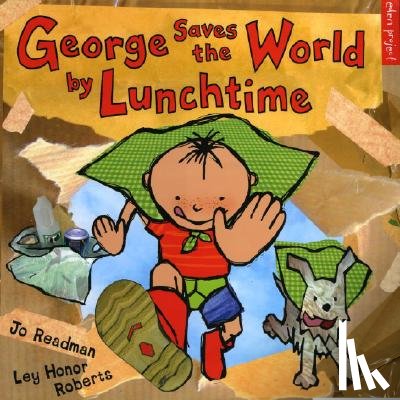 Readman, Dr Jo - George Saves The World By Lunchtime